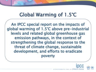 IPCC Special Report on Global Warming of 1.5oC : Key Findings | PPTX