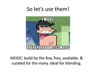 Passionate,
successful
Learning
MOOC?
MOOC use in
Schools: done
Our MOOC-CLIL
project
The Research
Effects on
Learners &
Teachers
Status so far
Think
questions
 