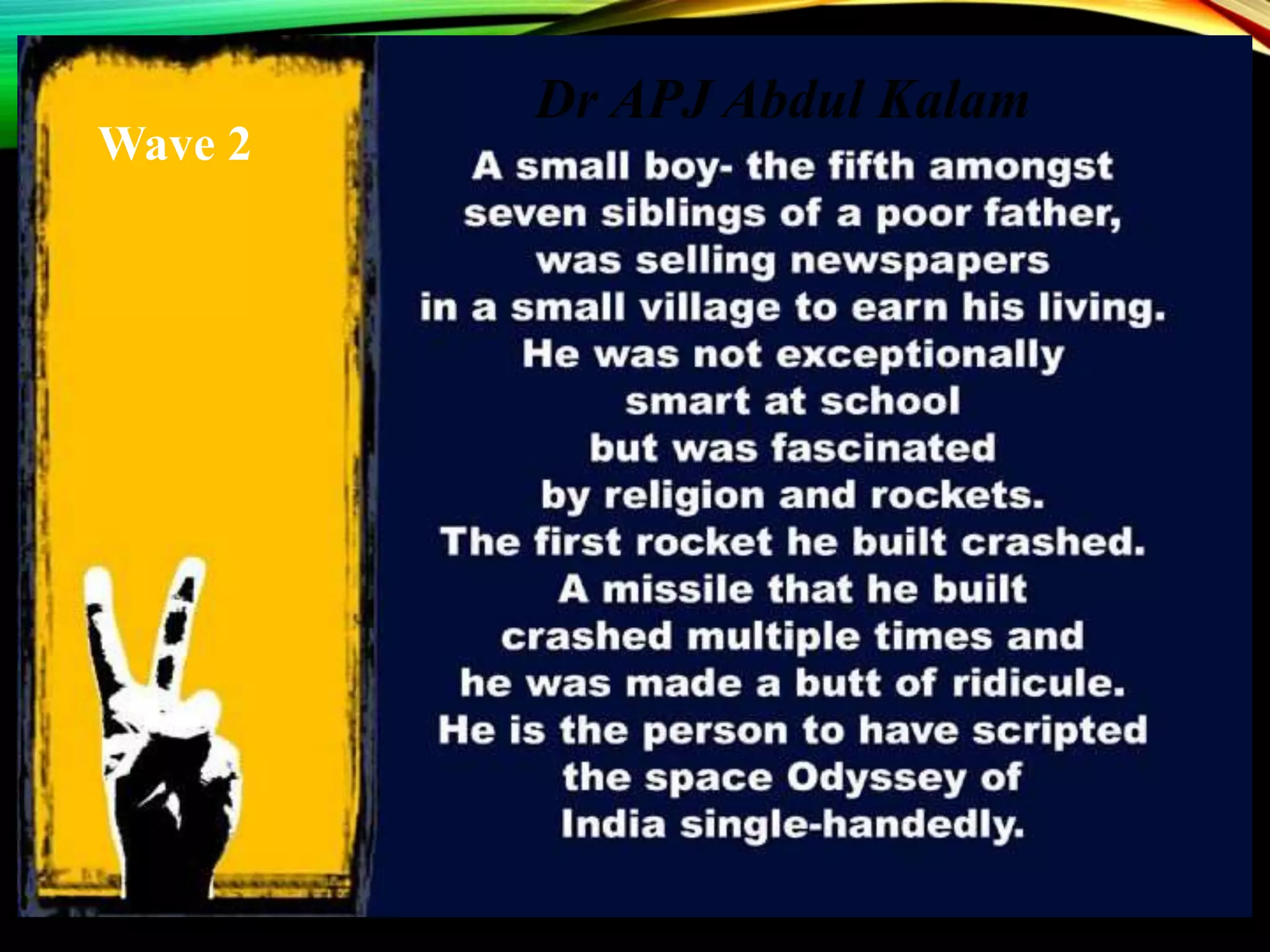 Dr APJ Abdul Kalam
Wave 2
 