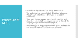 Megnatic resonance Cholangiography.pptx