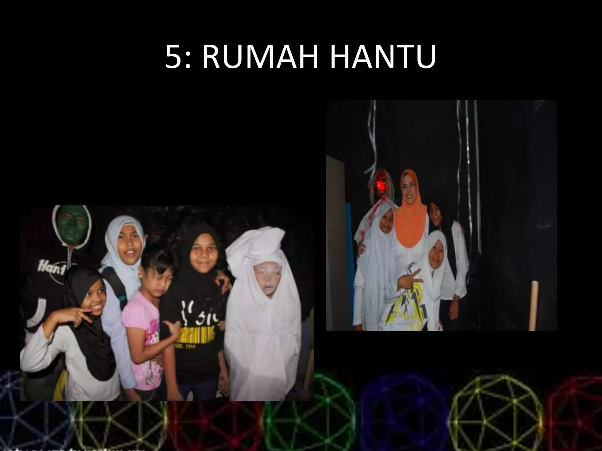 5: RUMAH HANTU
 