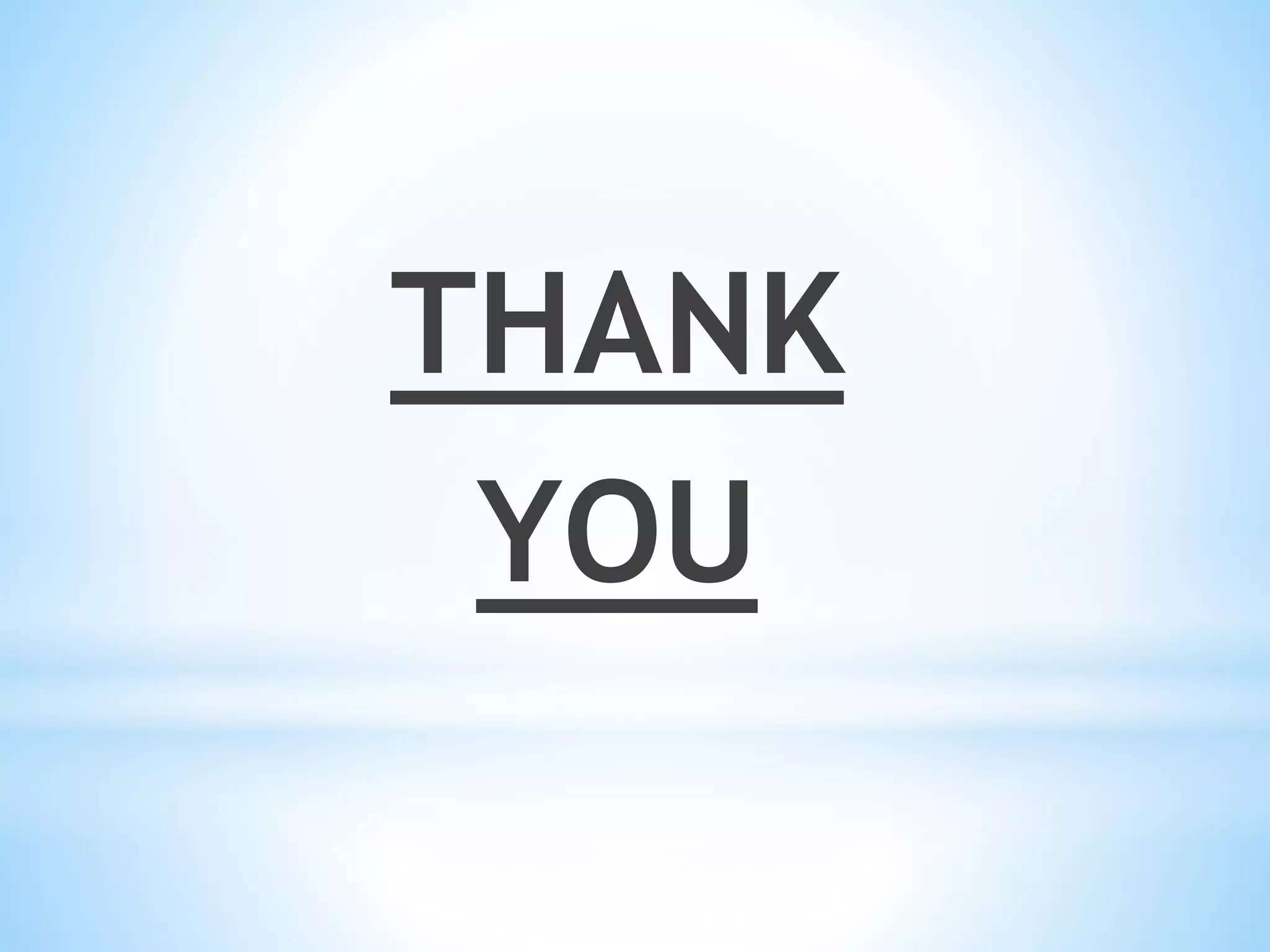 THANK
YOU
 