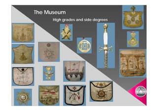 The Museum
     High grades and side degrees
 
