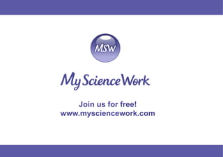 46 © Mysciencework - Strictly private and confidential – All rights reserved. www.mysciencework.com
Join us for free!
www.mysciencework.com
 