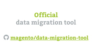 Official
data migration tool
magento/data-migration-tool
 