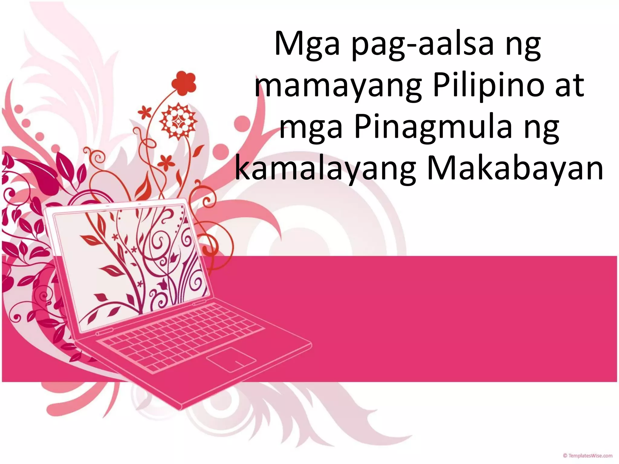 Mga pag-aalsa ng mamayang Pilipino at mga Pinagmula ng kamalayang Makabayan 