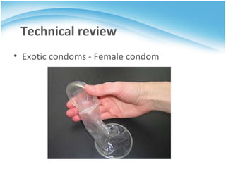 Technical review Exotic condoms - Female condom 
