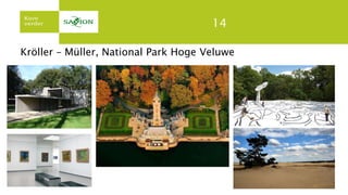 14
Kröller – Müller, National Park Hoge Veluwe
 
