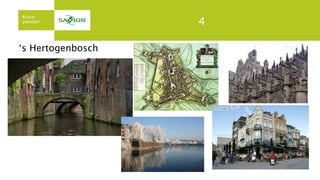 4
‘s Hertogenbosch
 