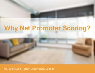Why Net Promoter Scoring?
 