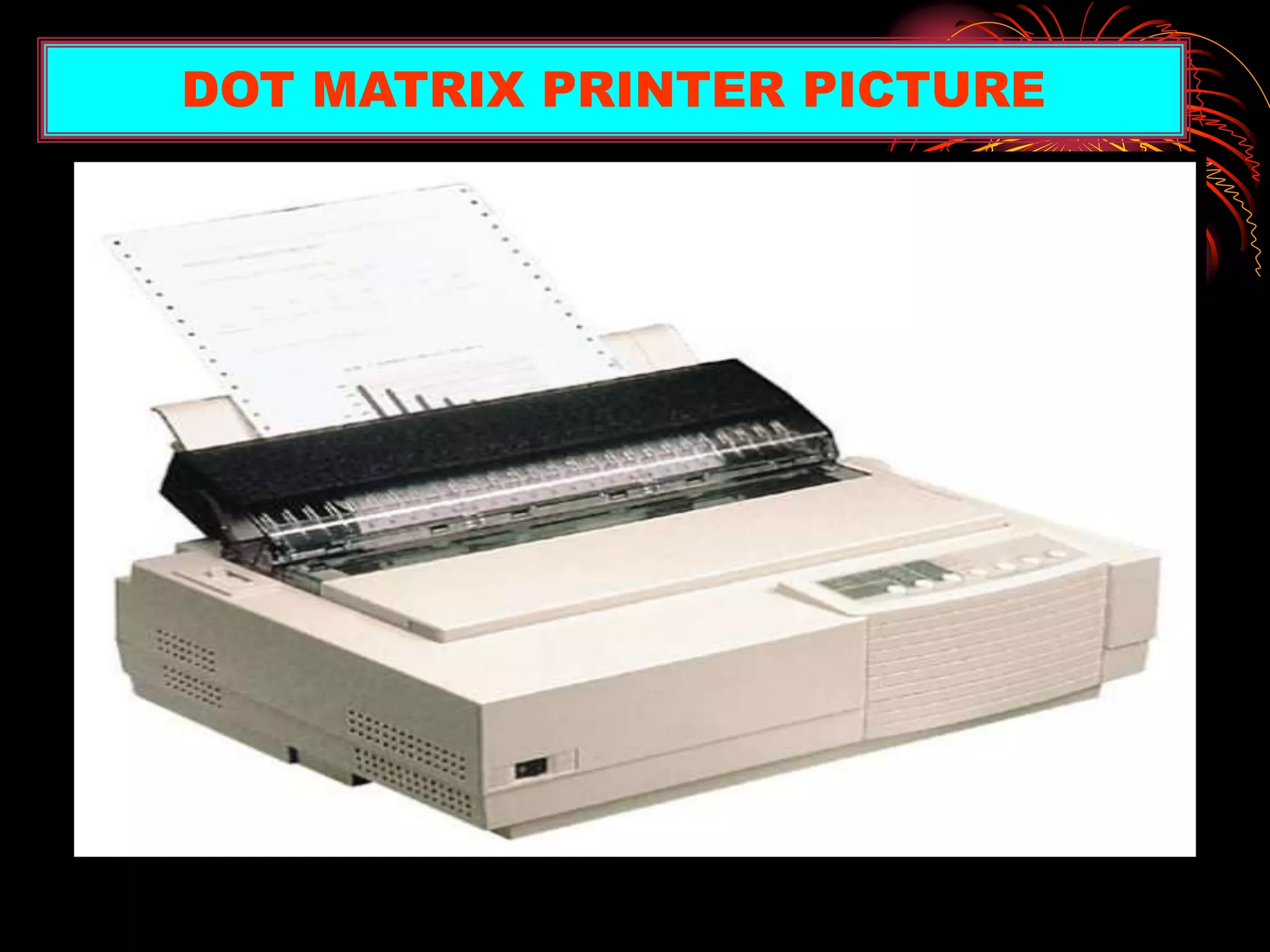 DOT MATRIX PRINTER PICTURE
 