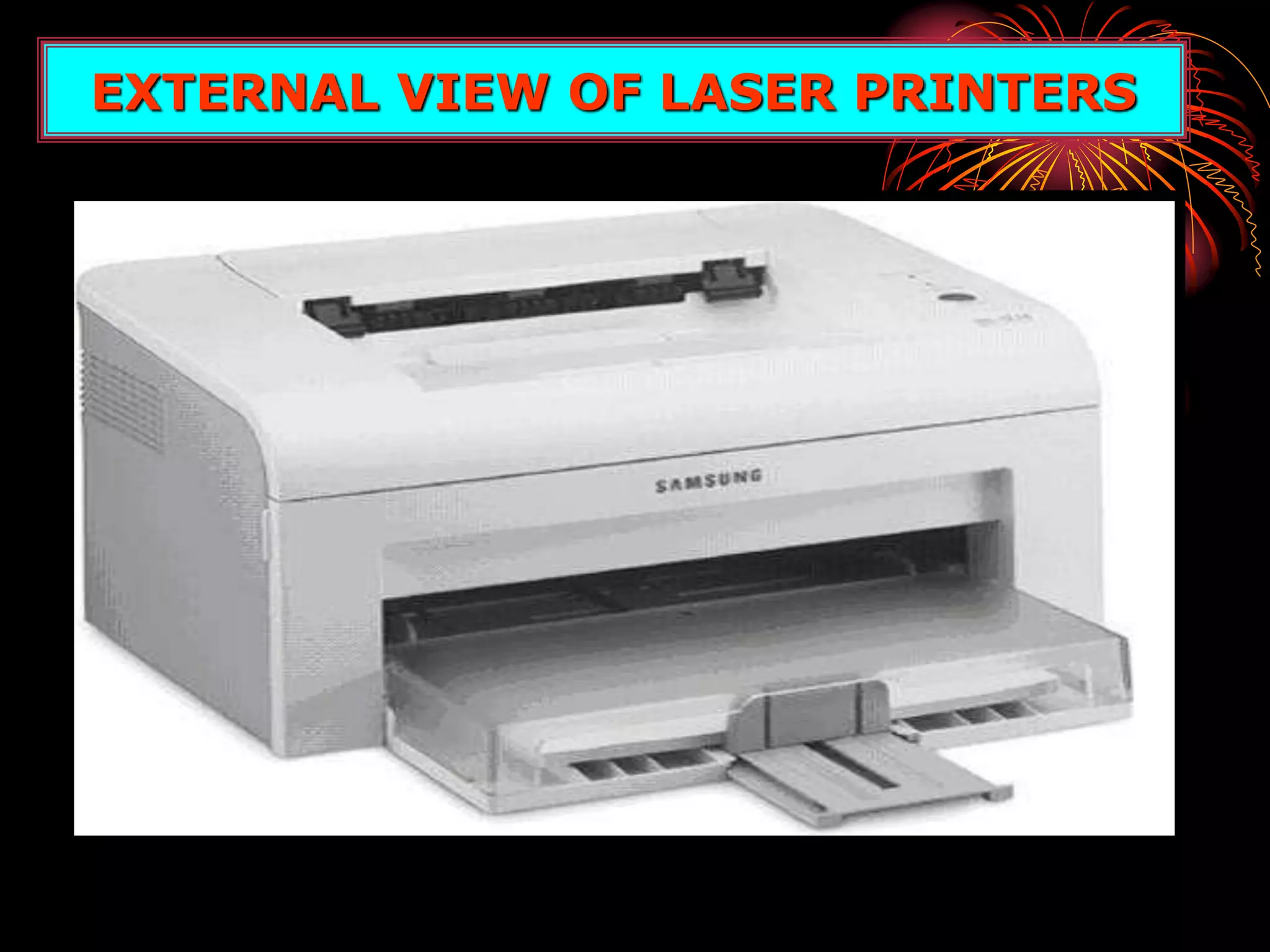 EXTERNAL VIEW OF LASER PRINTERS
 