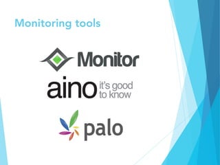 Monitoring tools
 