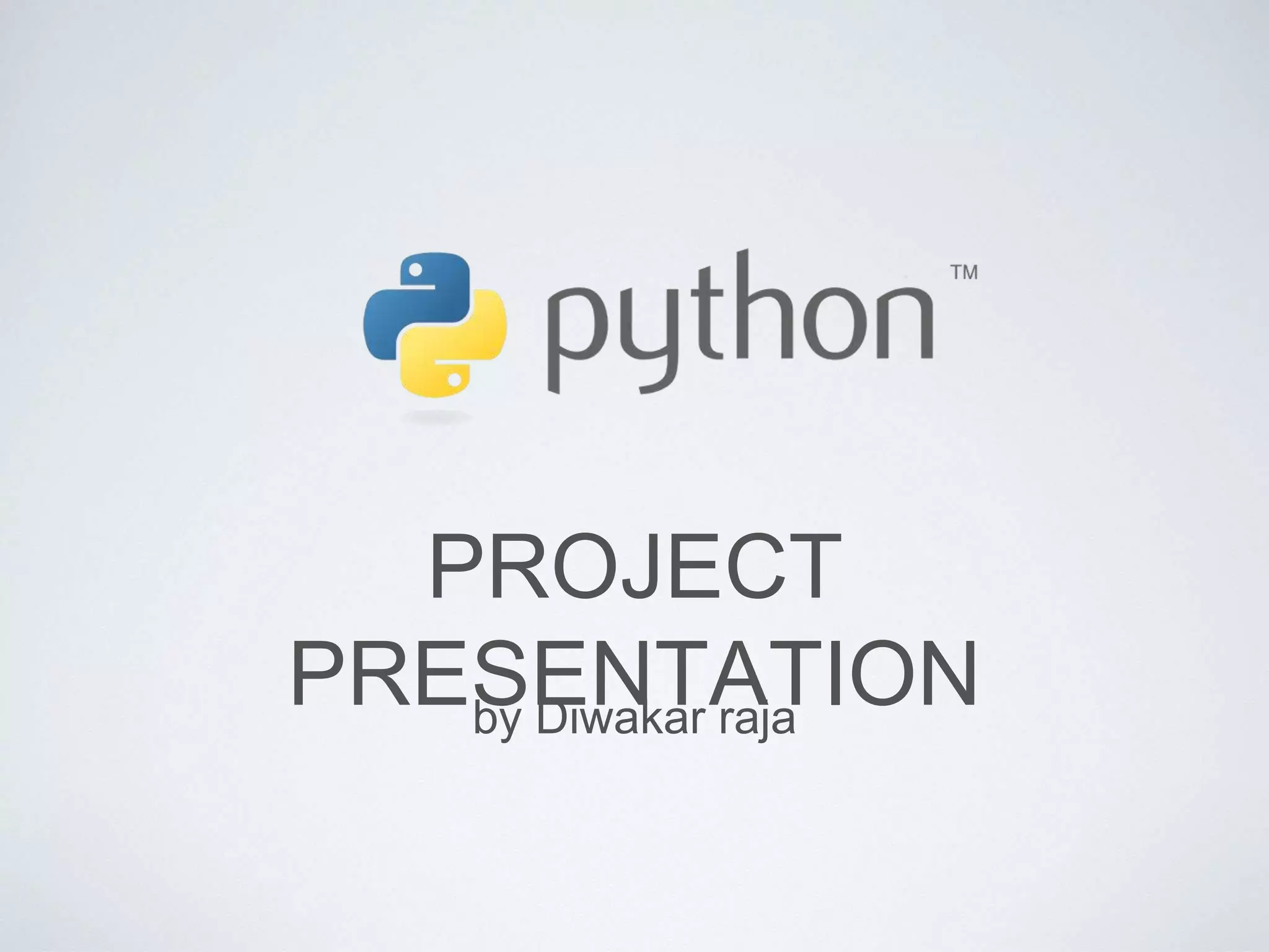 PROJECT
PRESENTATIONby Diwakar raja
 