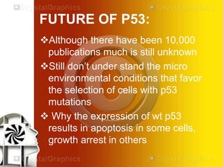 THE GUARDIAN ANGEL OF GENOME P53 IN CANCER TREATMENT | PPTX
