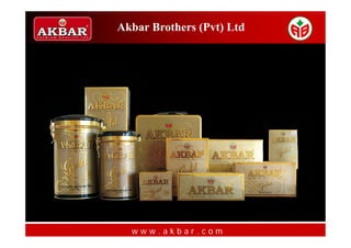 Akbar Brothers (Pvt) Ltd




  www.akbar.com
 