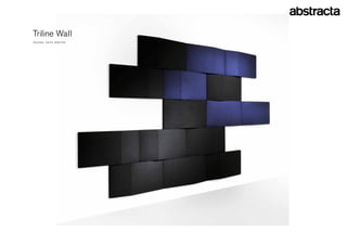 Triline Wall
D e s i g n : A n yA s e B T O n
 