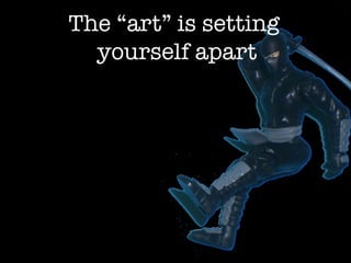 How to be a Presentation Ninja