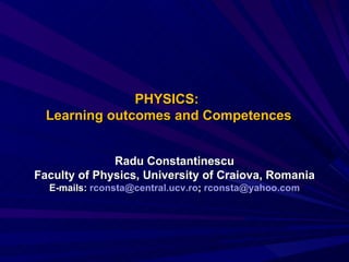 PHYSICS:  Learning outcomes and Competences ,[object Object],[object Object],[object Object]