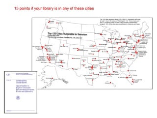 15 points if your library is in any of these cities
 