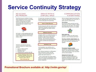 National Network of Libraries of Medicine
MidContinental Region
Service Continuity Strategy
Promotional Brochure available at: http://nnlm.gov/ep/
 