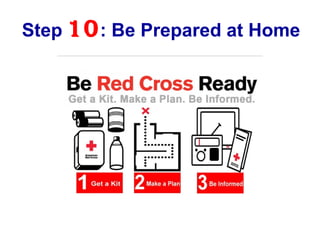 Step 10: Be Prepared at Home
 