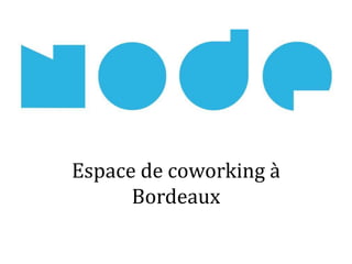 Espace de coworking à
Bordeaux
 