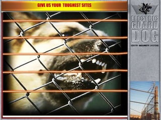 GIVE US YOUR  TOUGHEST SITES 