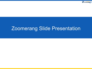 Zoomerang Slide Presentation 