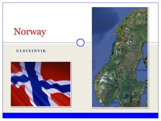 U L S T E I N V I K
Norway
 