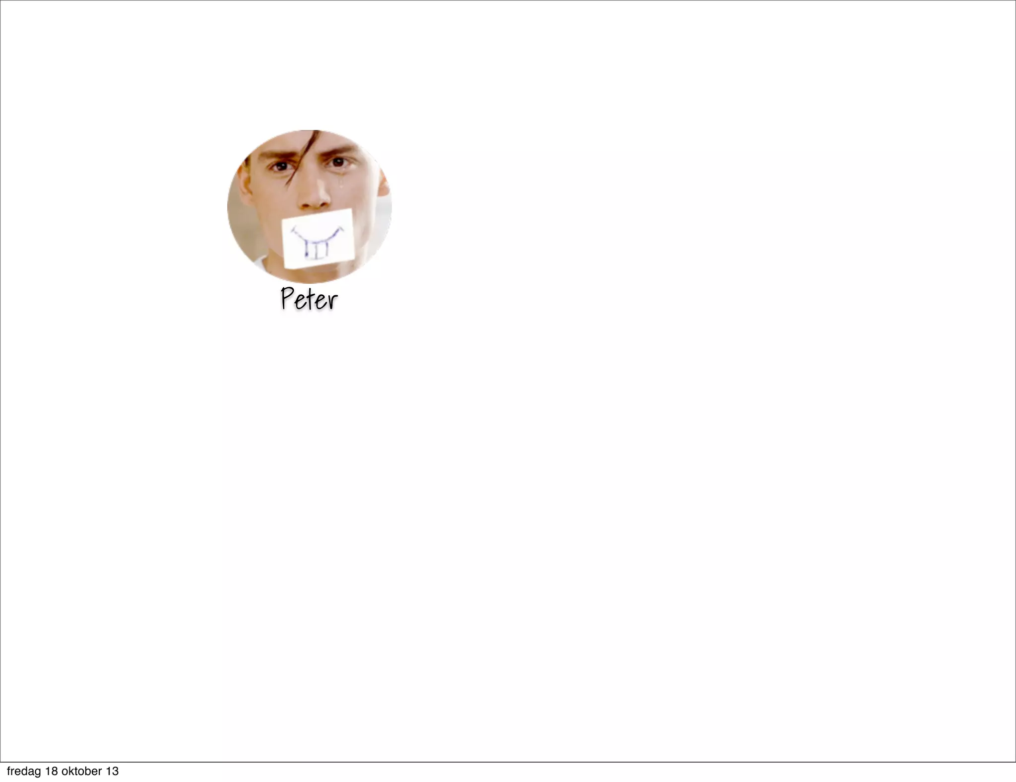 Peter

fredag 18 oktober 13

 