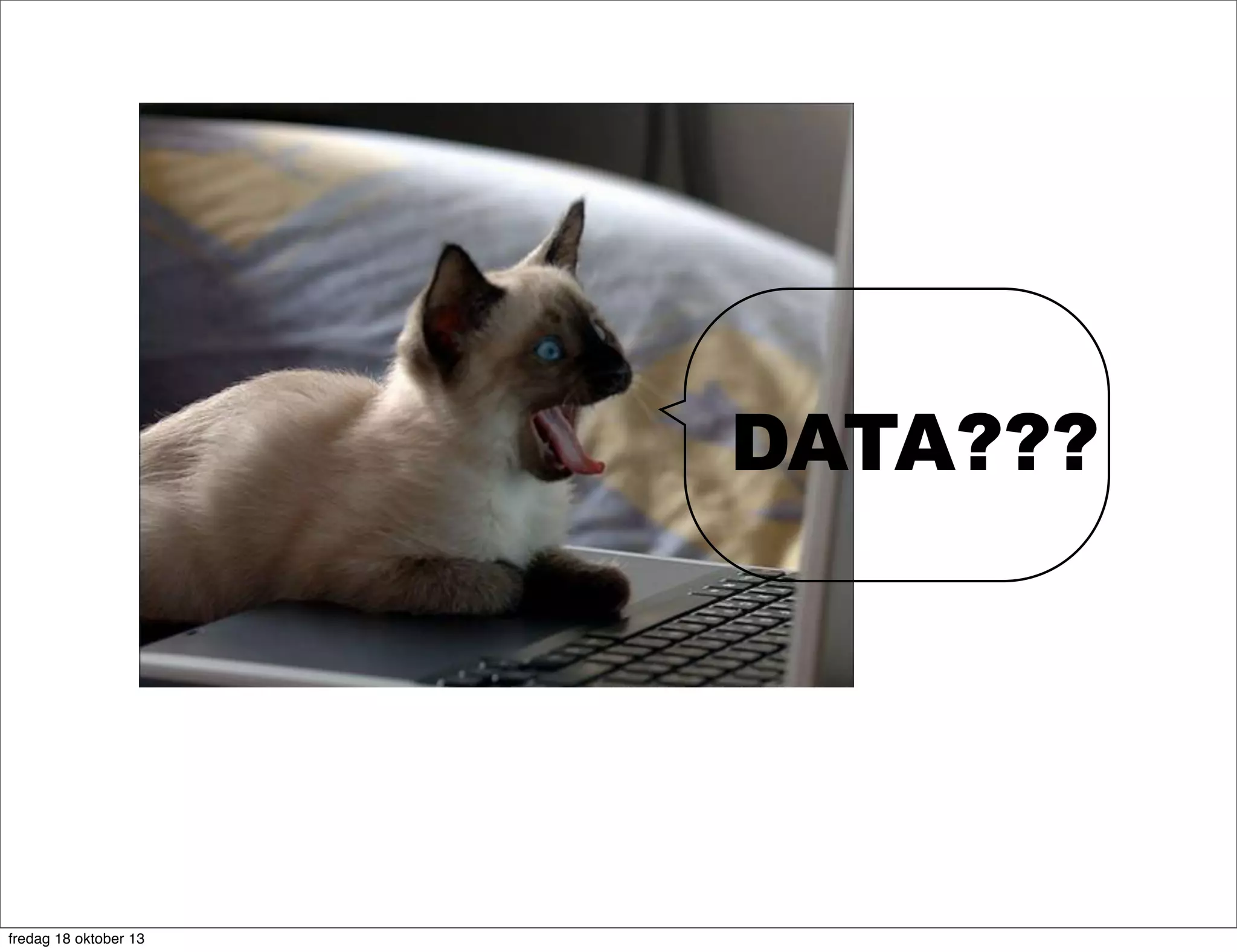 DATA???

fredag 18 oktober 13

 
