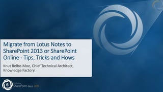 Migrate from Lotus Notes to SharePoint 2013 or SharePoint Online - Tips ...