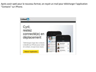 Après avoir opté pour le nouveau format, on reçoit un mail pour télécharger l'application
"Contacts" sur iPhone.
 