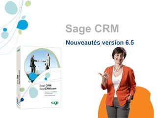 Sage CRM Nouveautés version 6.5 