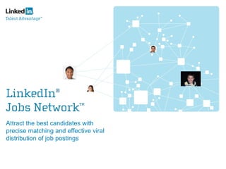 Attract the best candidates with precise matching and effective viral distribution of job postings 