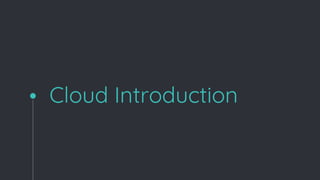 Cloud Introduction
 