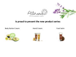 Body Butter Cream
Is proud to present the new product series:
Foot balmHand Cream
 