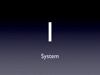1
System
 