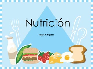 Nutrición Angel A. Segarra 