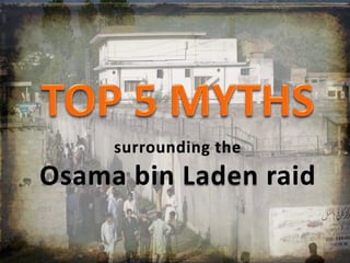 surrounding the
Osama bin Laden raid
 