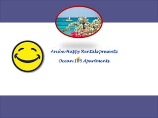 Aruba Happy Rentals presents: Ocean 105 Apartments. 