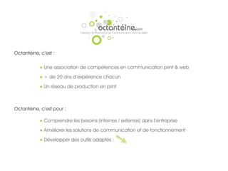 Présentation Octantéine . Com, communication print & web
