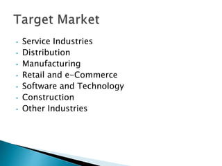 • Service Industries
• Distribution
• Manufacturing
• Retail and e-Commerce
• Software and Technology
• Construction
• Other Industries
 