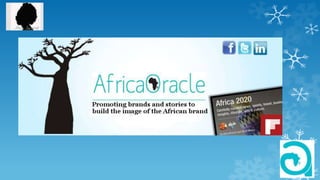 AfricaOracle - Promoting brands and stories to build the image of Africa