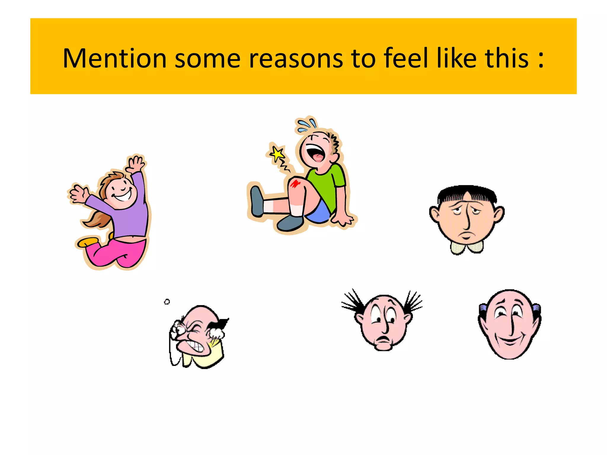 In pairs,  identifyhoweveryonefeelstoday