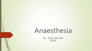 Anaesthesia
By : Dara Davoodi
295 B
 