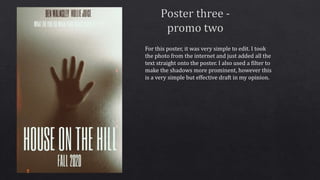 For this poster, it was very simple to edit. I took
the photo from the internet and just added all the
text straight onto the poster. I also used a filter to
make the shadows more prominent, however this
is a very simple but effective draft in my opinion.
 