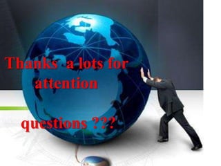 Thanks a lots for
   attention

  questions ???
 