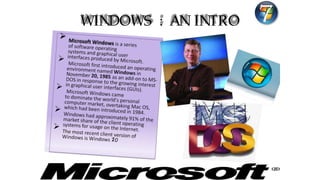 WINDOWS : AN INTRO
 